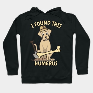 I found this humerus - big dog Hoodie